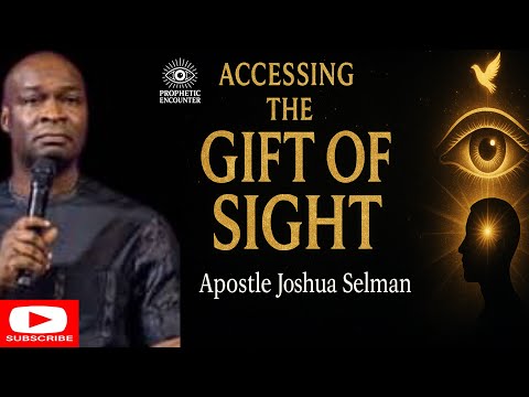ACCESSING THE GIFT OF SIGHT Part 1 Must Watch || Apostle Joshua Selman|| 02/08/2025 