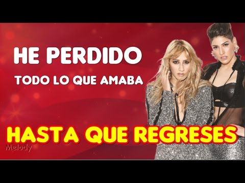 Hasta que Regreses - Ha Ash (El Regreso de Lucas) Letra