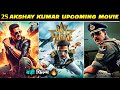 25 Akshay Kumar Upcoming Movies 2024-2025|| Akshay Kumar Ki Aane Wali Filme 2024 (Part-1)