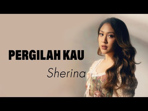Sherina Munaf - Pergilah Kau - Lirik