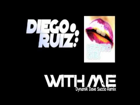 Diego Ruiz With Me (Dynamik Dave Succio Remix)