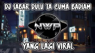 Download lagu DJ SABAR DULU TA CUMA BADIAM VIRAL TIK TOK FULL BASS mp3 Download lagu DJ SABAR DULU TA CUMA BADIAM VIRAL TIK TOK FULL BASS mp3