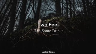 Download lagu Two Feet - Had Some Drinks (Lyrics) mp3 Download lagu Two Feet - Had Some Drinks (Lyrics) mp3