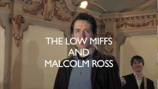 The Man Who Took On Love (And Won) - The Low Miffs and Malcolm Ross