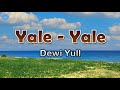 Yale Yale Dewi Yull Lirik Lagu Lagu Indonesia Hingga Membangkitkan Angan Angan Birahi