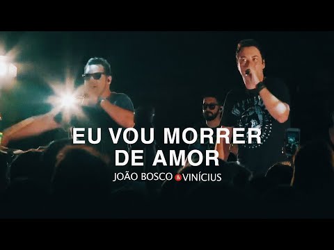 João Bosco & Vinicius - Eu Vou Morrer de Amor (DVD No Kanto Da Ilha)