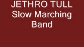 Slow Marching Band-Jethro Tull