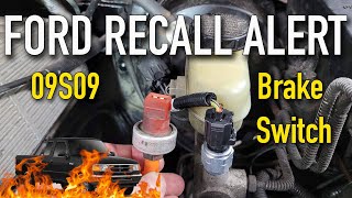 Ford Brake Switch Fires - Recall 09S09 - Go Check Under Your Hood Now