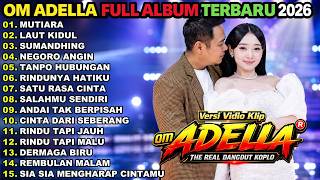 Download lagu OM ADELLA FULL ALBUM TERBARU 2026 || MUTIARA - LAUT KIDUL - SUMANDHING || DIFARINA INDRA mp3 Download lagu OM ADELLA FULL ALBUM TERBARU 2026 || MUTIARA - LAUT KIDUL - SUMANDHING || DIFARINA INDRA mp3