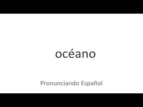 How to pronounce "Océano" in Spanish