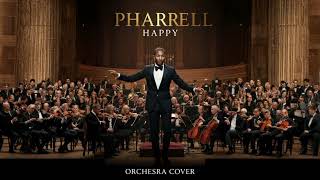 PHARRELL WILLIAMS - Happy (Orchestra Cover) 