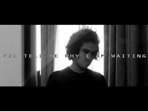 FZL - Tell me why I'm waiting (Feat. Shiloh) [Prod. FZL] (OFFICIAL MUSIC VIDEO)