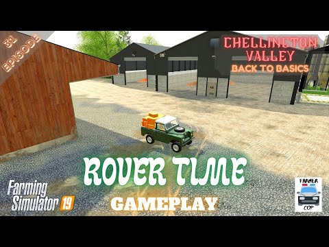 ROVER TIME - Chellington Valley Gameplay Episode 31 - Farming Simulator 19