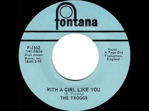 1966 HITS ARCHIVE: With A Girl Like You - Troggs (a #1 UK hit--mono 45)