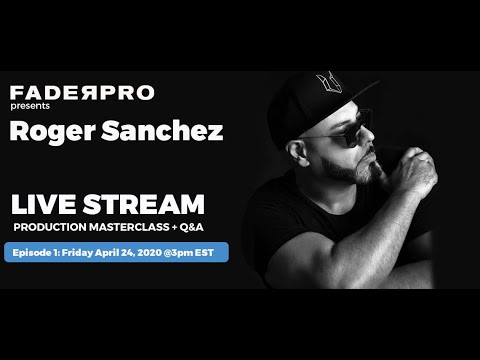Roger Sanchez Live Stream Production Masterclass + Q&A