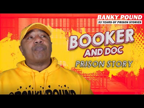 BOOKER & DOC! CRAZY PRISON STORY