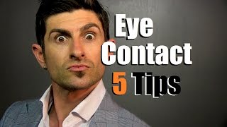 5 Eye Contact Tips | How To Communicate With Your Eyes