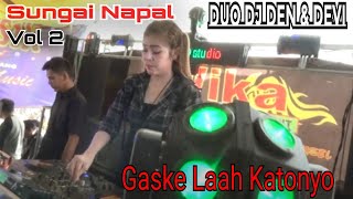 Download lagu NEW Vol 2 SUNGAI NAPAL GASKELAH KATONYO DUO DJ DEN & DJ DEVI OT WIKA SANG PENJELAJAH SUMSEL mp3