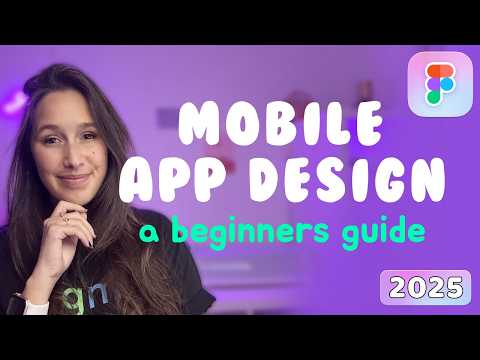 Learn Figma in 2025 | Mobile app design in Figma: a step-by-step guide for beginners