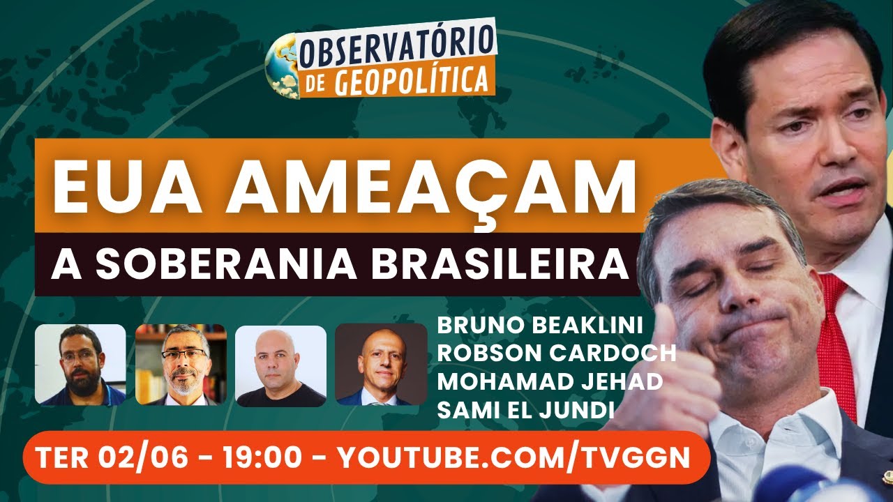 EUA ameaçam soberania brasileira | Observatório de Geopolítica - 02/06/2026