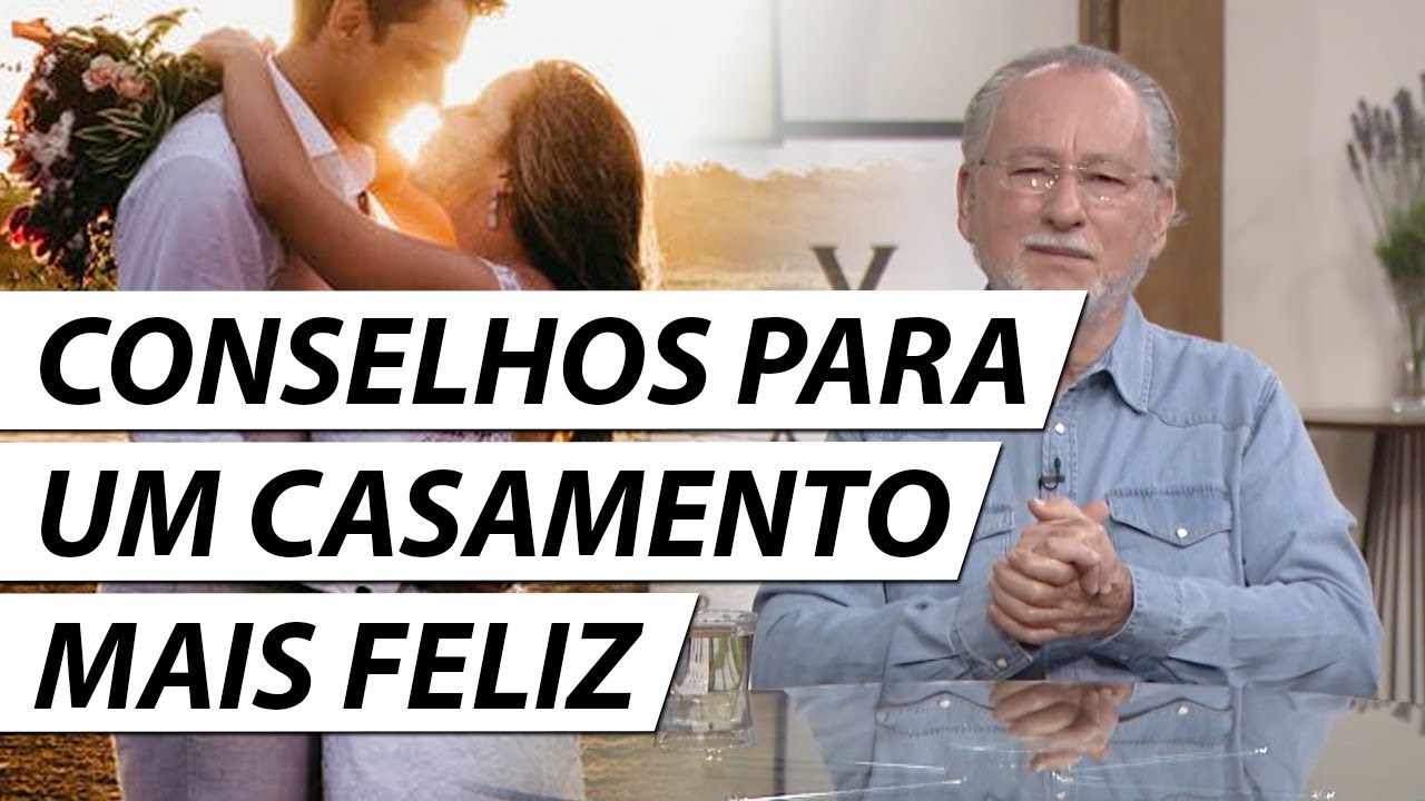 Quem Pratica Estes Conselhos Geralmente Tem Um Casamento Bem Mais Feliz - Dr. Cesar Psiquiatra