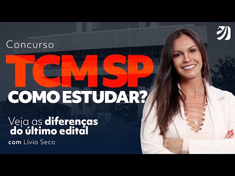 Concurso TCM SP: como estudar? Veja as diferenças do último edital!