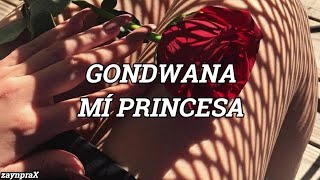 Gondwana - Mi Princesa (Letra)