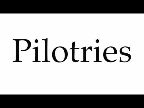 How to Pronounce Pilotries