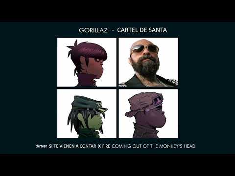 Gorillaz ft. Cartel de Santa - Si Te Vienen Contar x Fire Coming Out of the Monkey’s Head