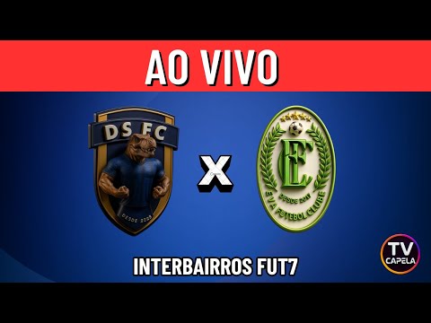 AO VIVO COM IMAGENS: DS X EVA | INTERBAIRROS FUT7