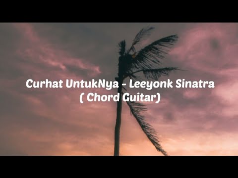 Curhat untukNya - Leeyonk Sinatra [ Official Chord & Lirik RMA Bali ] || Chord gampang