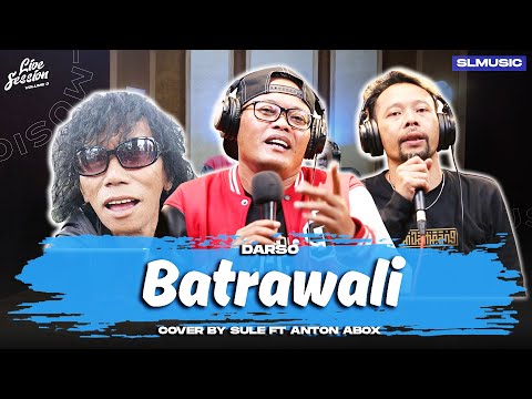 BATRAWALI - DARSO || COVER BY SULE FEAT ANTON ABOX