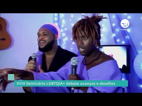 XVIII Seminário LGBTQIA+ debate avanços e desafios - 29/06/21