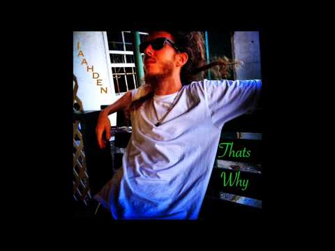 IAAHDEN-THAT'S WHY ((OFFICIAL AUDIO)) (c) 2015