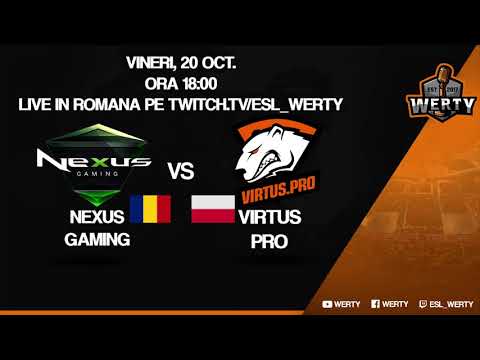 ANUNT ! - NEXUS vs. VIRTUS PRO! -- AZI 18:00 pe TWITCH.TV/ESL_Werty