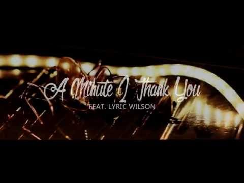 The Wilson Night Project- A Minute 2 Thank You feat. Lyric Wilson (Official Music Video)