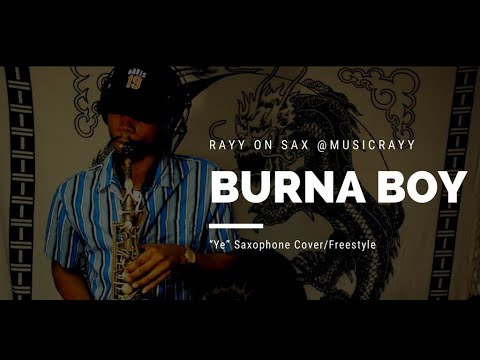 BEST SAXOPHONE COVER 2019 Burna Boy - Ye Instrumental Freestyle by Rayy. Prod. by S'Bling
