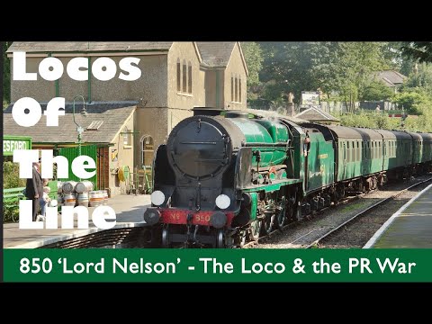 Locos Of The Line -  850 'Lord Nelson'