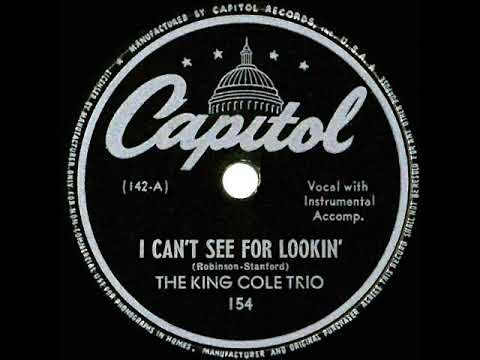 1943 King Cole Trio - I Can’t See For Lookin’ (#2 R&B hit)
