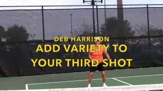 Pickleball: Adding Variety to Your Third Shot, Deb Harrison