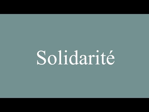 How to Pronounce ''Solidarité'' (Solidarity) Correctly in French