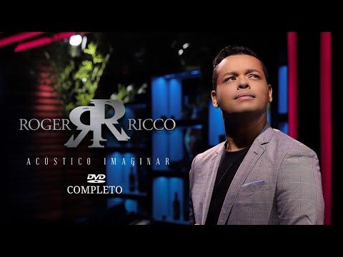 Roger Ricco - DVD Acústico Imaginar (Completo)