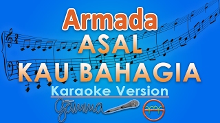 Armada - Asal Kau Bahagia (Karaoke) | GMusic