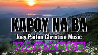 Download lagu KAPOY NA BA (Joey Paitan Christian Music)_Karaoke Minus One Lyrics. #karaoke #music mp3