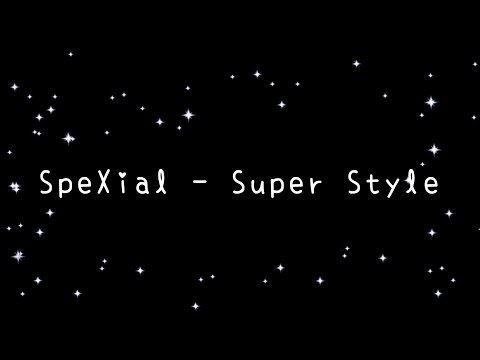 SpeXial  Super Style《歌詞》