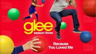Because You Loved Me - Glee [HD Full Studio]