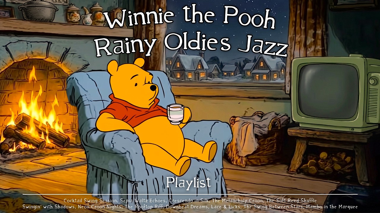 [𝗽𝗹𝗮𝘆𝗹𝗶𝘀𝘁] Oldies Jazz Music & Cozy Rainy Night with Pooh ☕ Classic Jazz Music for Unwinding Moments