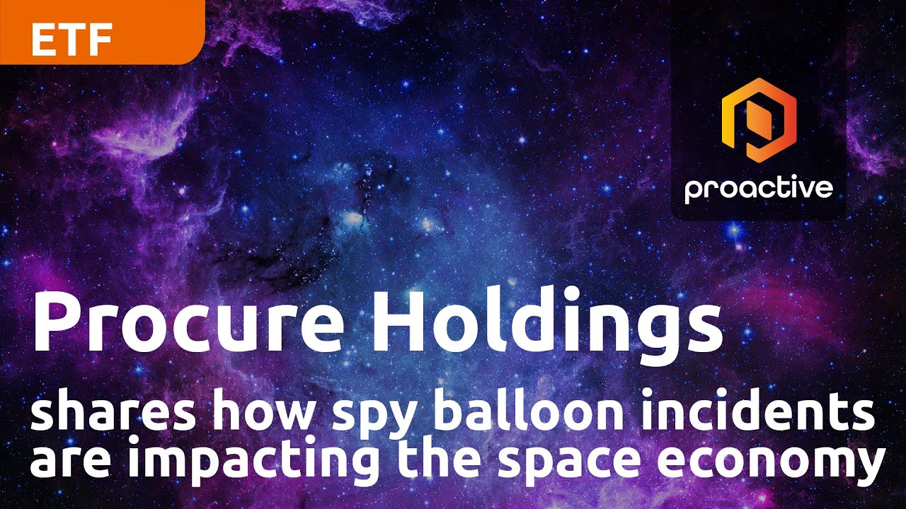 Procure Holdings shares how spy balloon incidents are impacting the space economy
