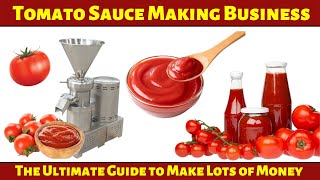 How to Start Tomato Sauce Making Business || Tomato ketchup Making Business Plan