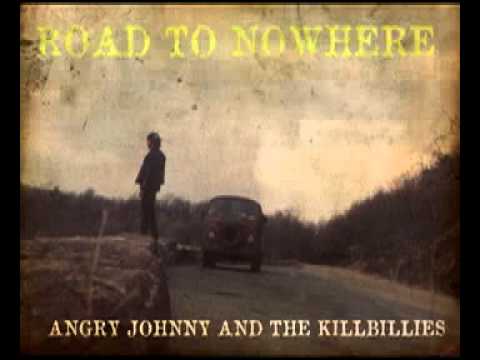 Angry Johnny And The Killbillies-Road To Nowhere